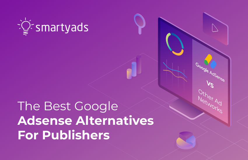 What Alternatives to Google Adsense Are There and How to Select the Right Option That Matches Your Objectives?